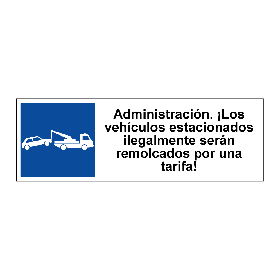 Administración. ¡Los vehículos estacionados ilegalmente serán remolcados por una tarifa!