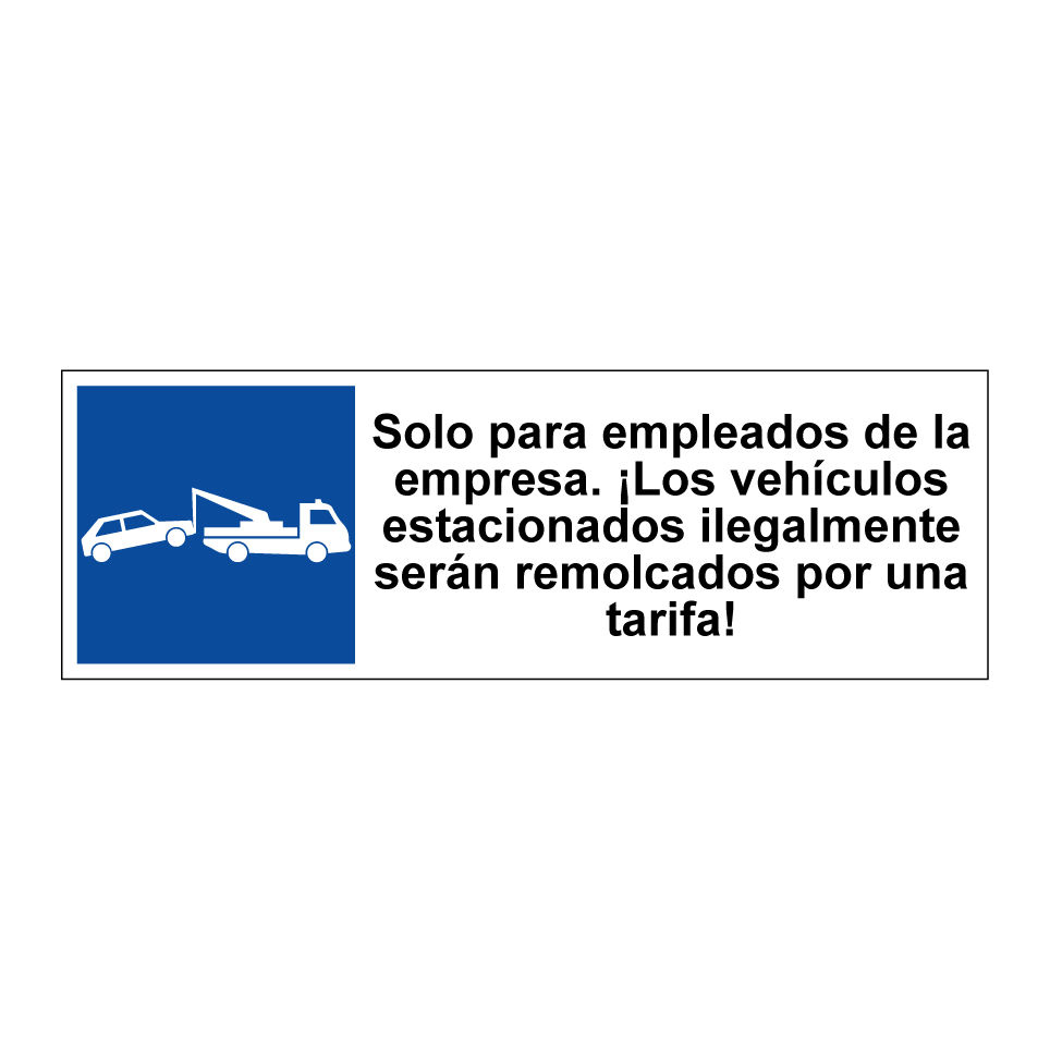 Solo para empleados de la empresa. ¡Los vehículos estacionados ilegalmente serán remolcados por una tarifa!