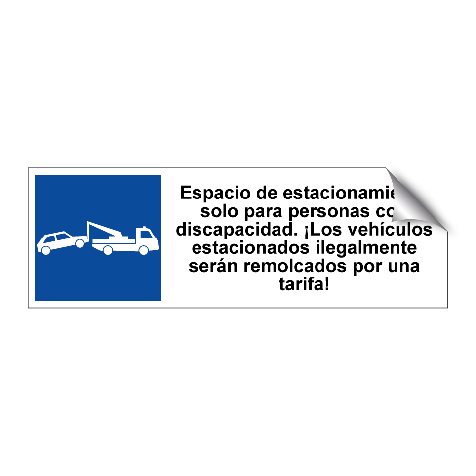 Espacio de estacionamiento solo para personas con discapacidad. ¡Los vehículos estacionados ilegalmente serán remolcados por una tarifa!