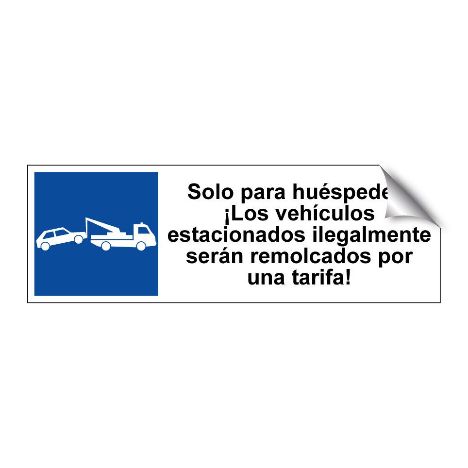Solo para huéspedes. ¡Los vehículos estacionados ilegalmente serán remolcados por una tarifa!