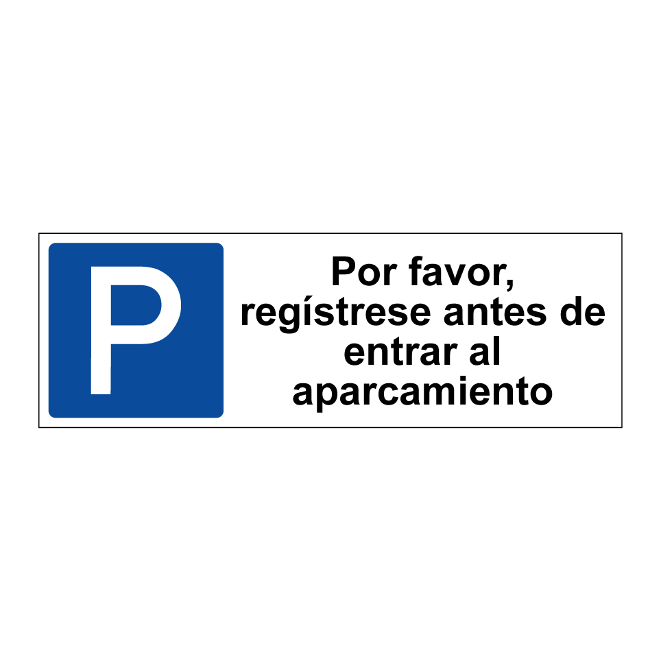 Por favor, regístrese antes de entrar al aparcamiento