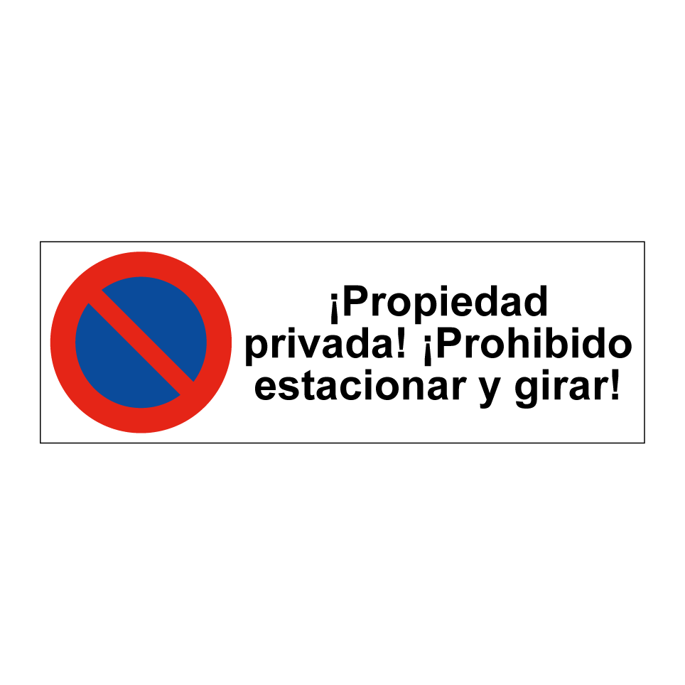 ¡Propiedad privada! ¡Prohibido estacionar y girar!