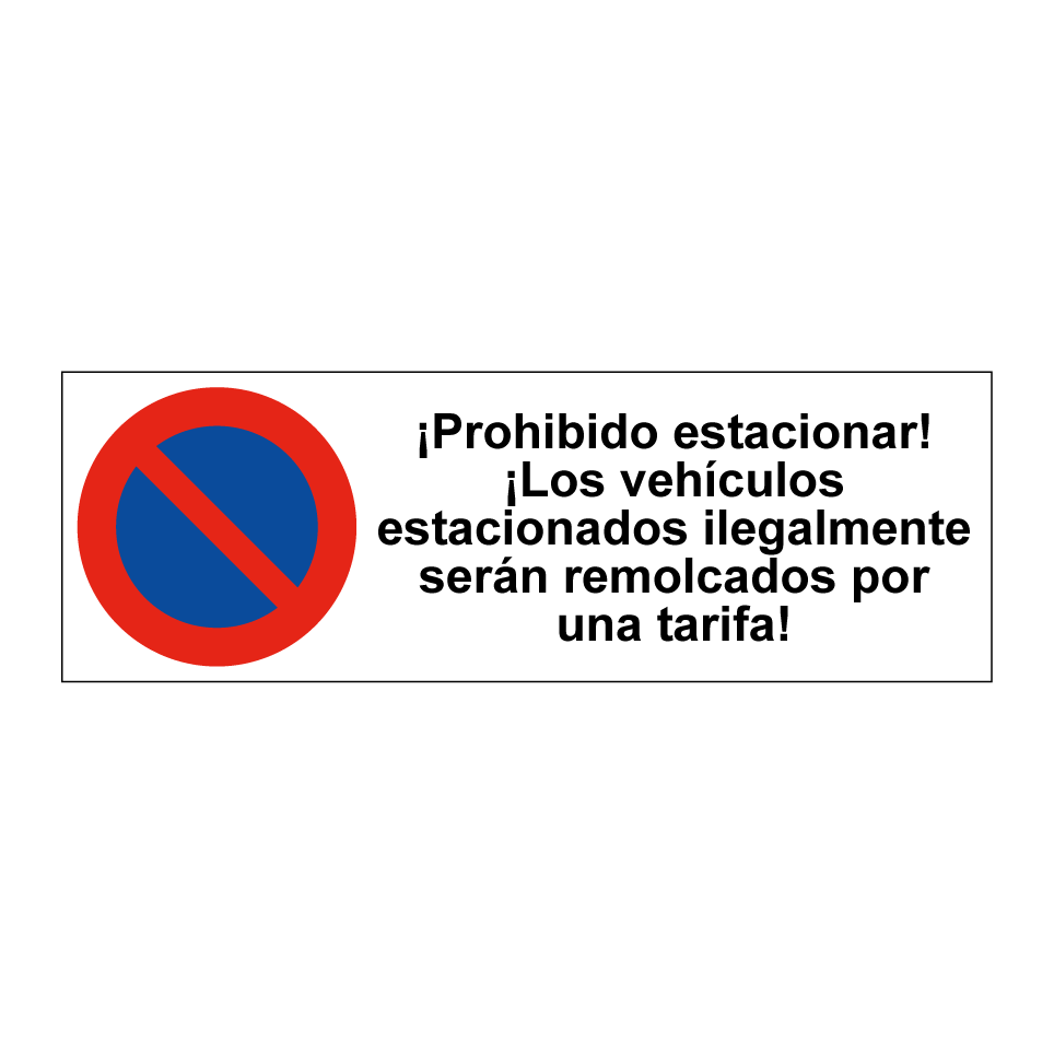 ¡Prohibido estacionar! ¡Los vehículos estacionados ilegalmente serán remolcados por una tarifa!