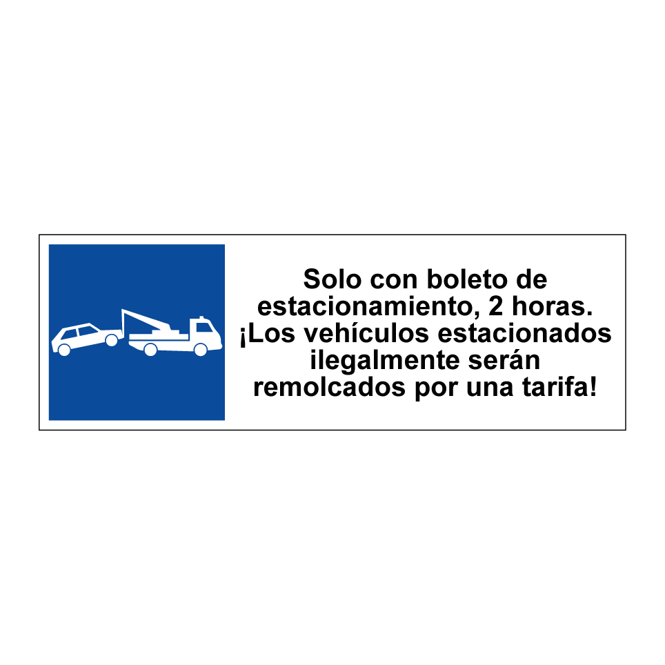 Solo con boleto de estacionamiento, 2 horas. ¡Los vehículos estacionados ilegalmente serán remolcados por una tarifa!