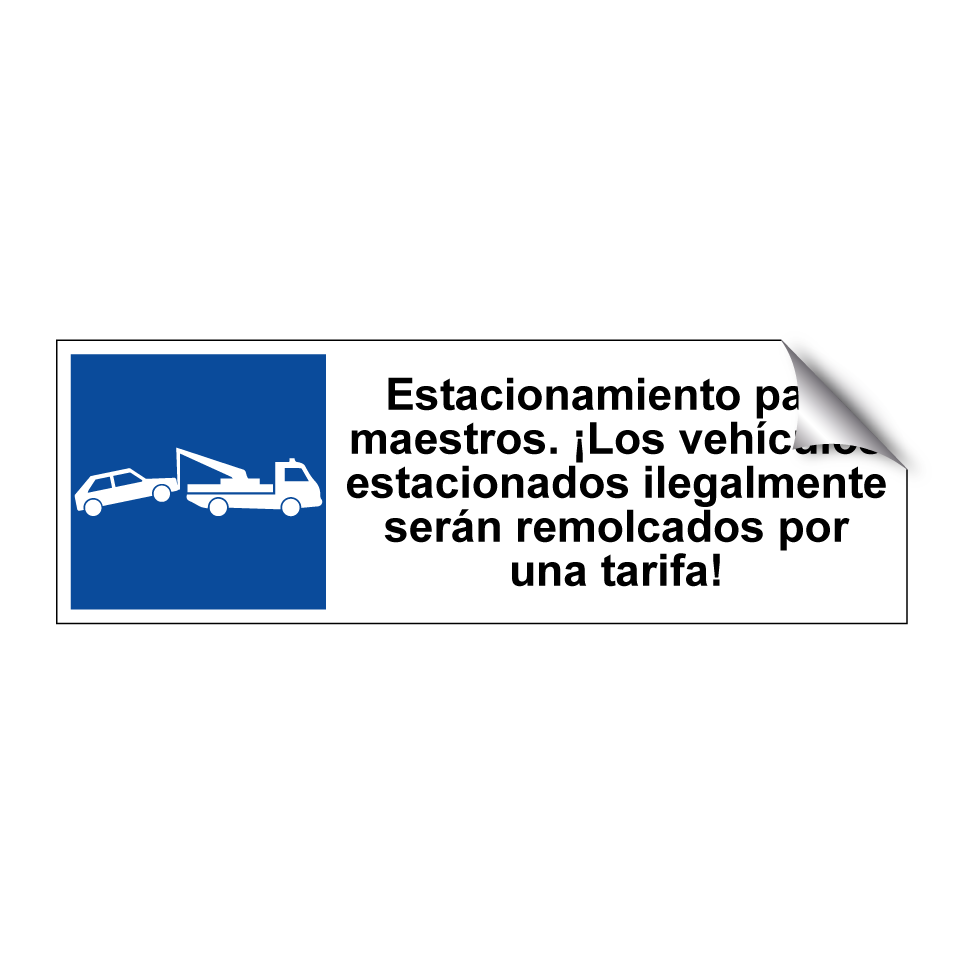 Estacionamiento para maestros. ¡Los vehículos estacionados ilegalmente serán remolcados por una tarifa!