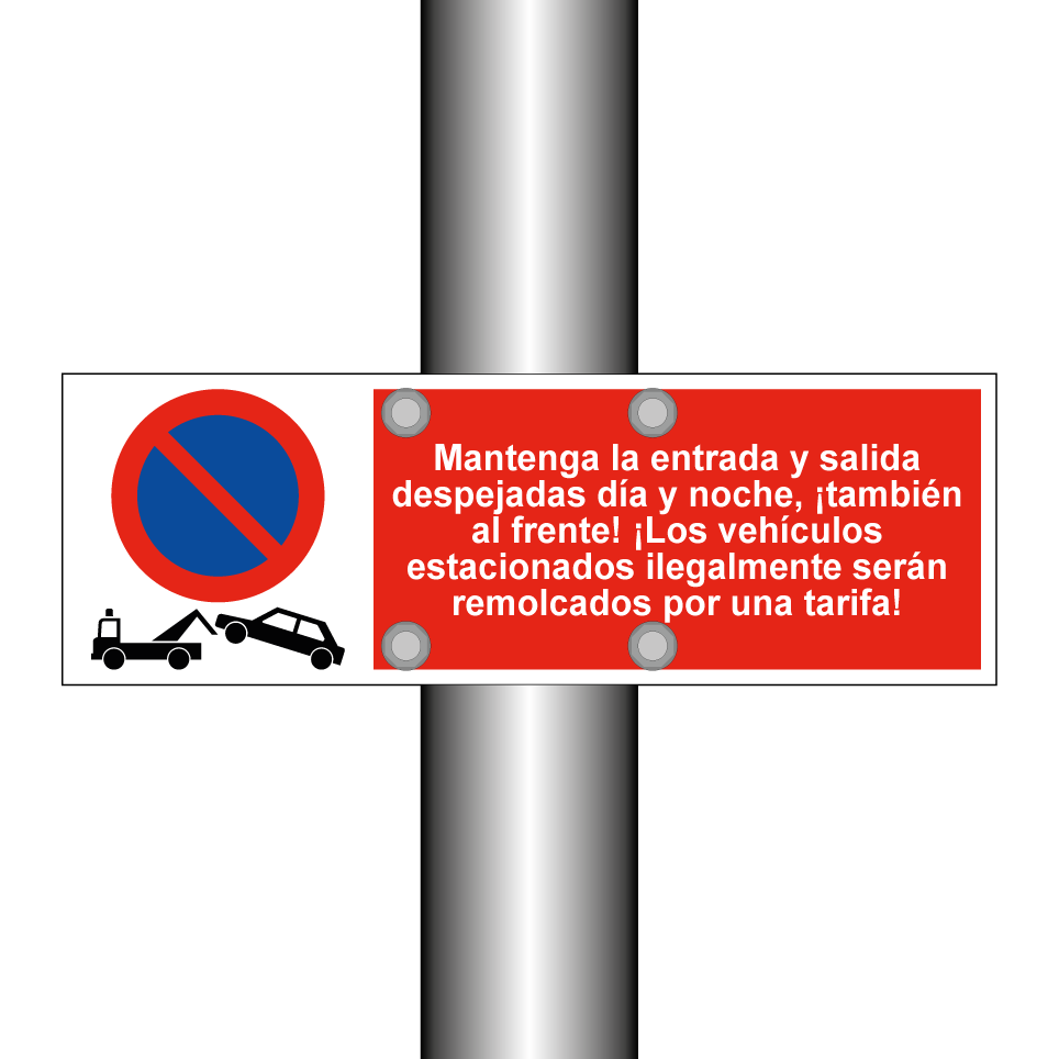 Mantenga la entrada y salida despejadas día y noche, ¡también al frente! ¡Los vehículos estacionados ilegalmente serán remolcados por una tarifa!