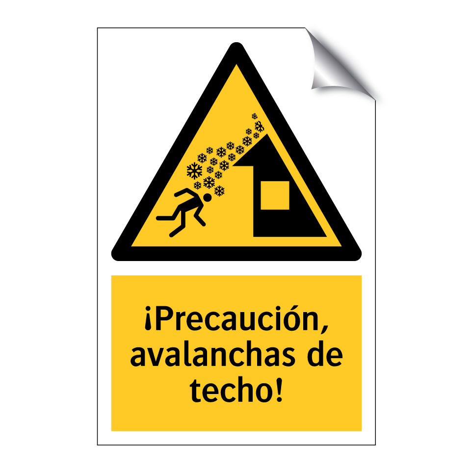 ¡Precaución, avalanchas de techo!