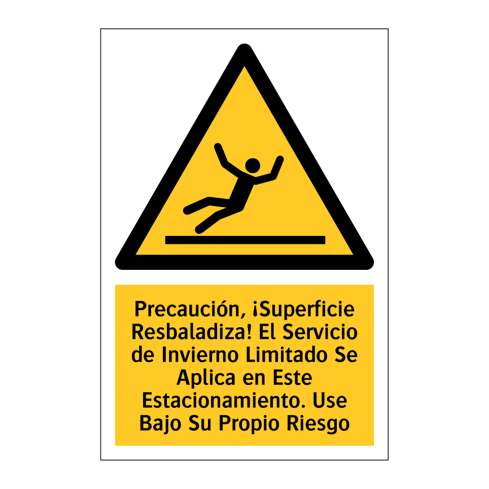 Precaución, ¡Superficie Resbaladiza! El Servicio de Invierno Limitado Se Aplica en Este Estacionamiento. Use Bajo Su Propio Riesgo
