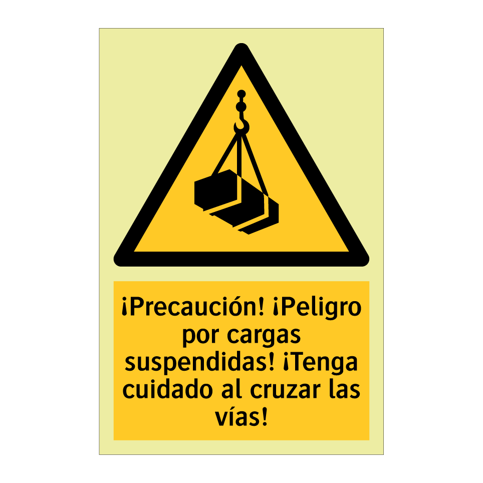 ¡Precaución! ¡Peligro por cargas suspendidas! ¡Tenga cuidado al cruzar las vías!