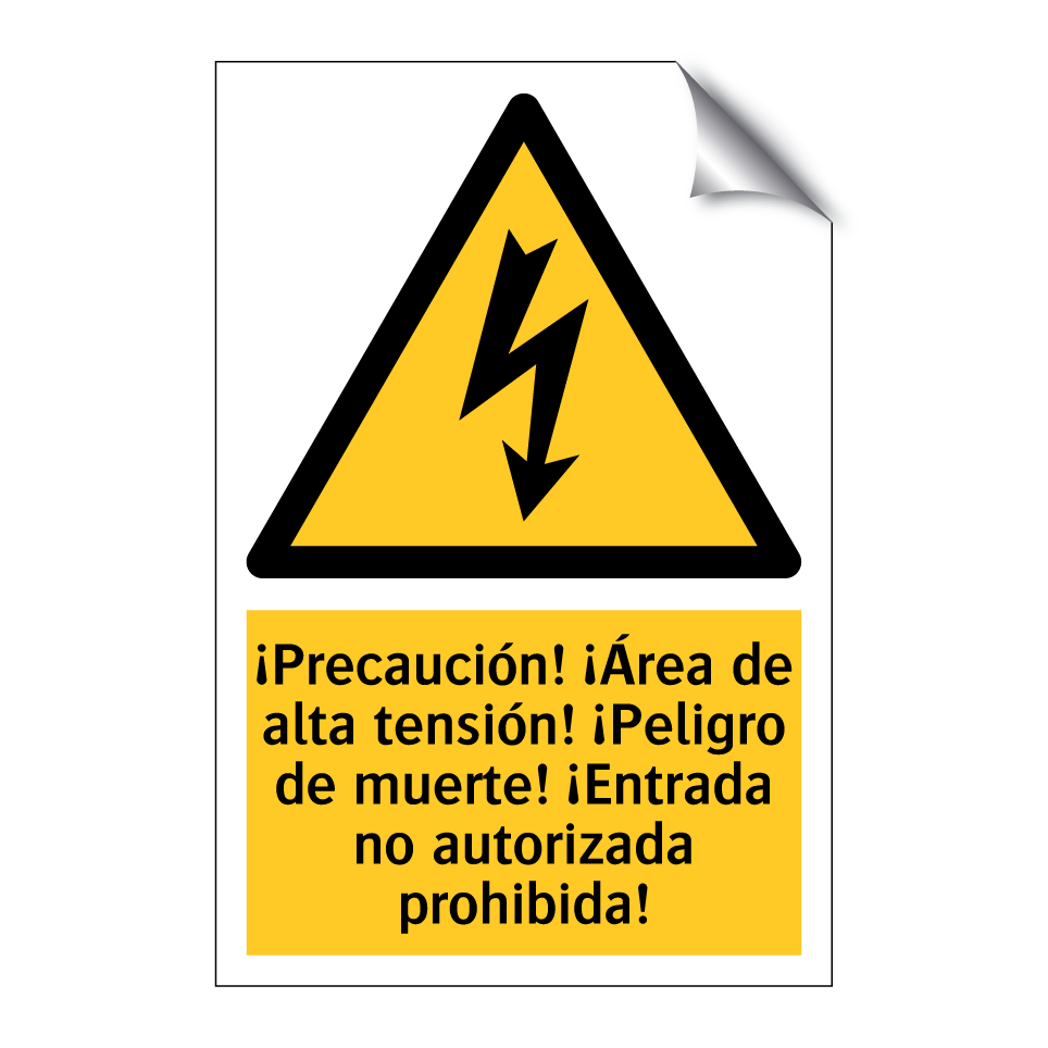 ¡Precaución! ¡Área de alta tensión! ¡Peligro de muerte! ¡Entrada no autorizada prohibida!