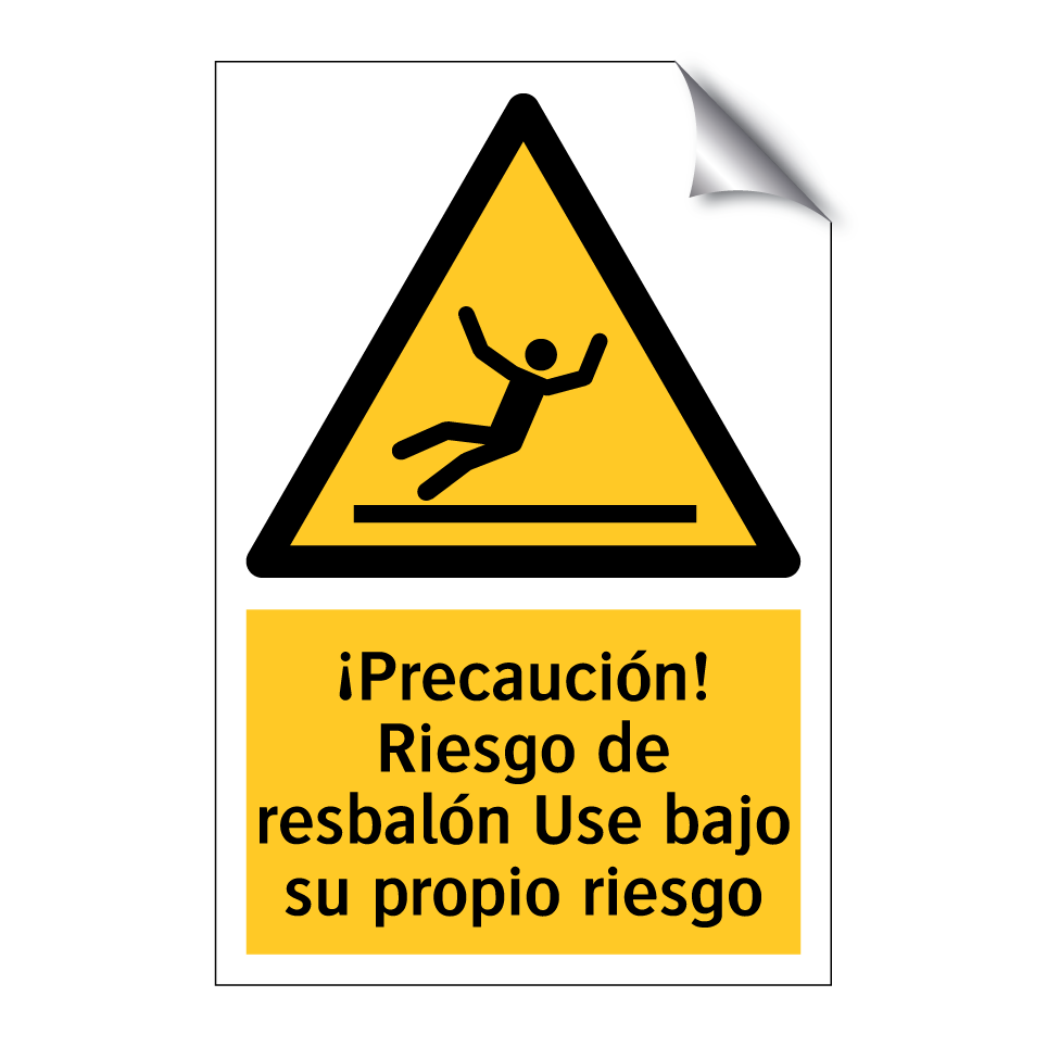 ¡Precaución! Riesgo de resbalón Use bajo su propio riesgo