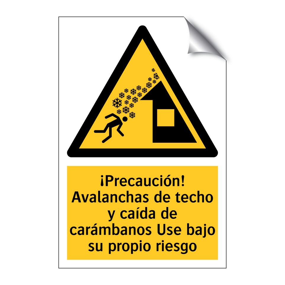 ¡Precaución! Avalanchas de techo y caída de carámbanos Use bajo su propio riesgo