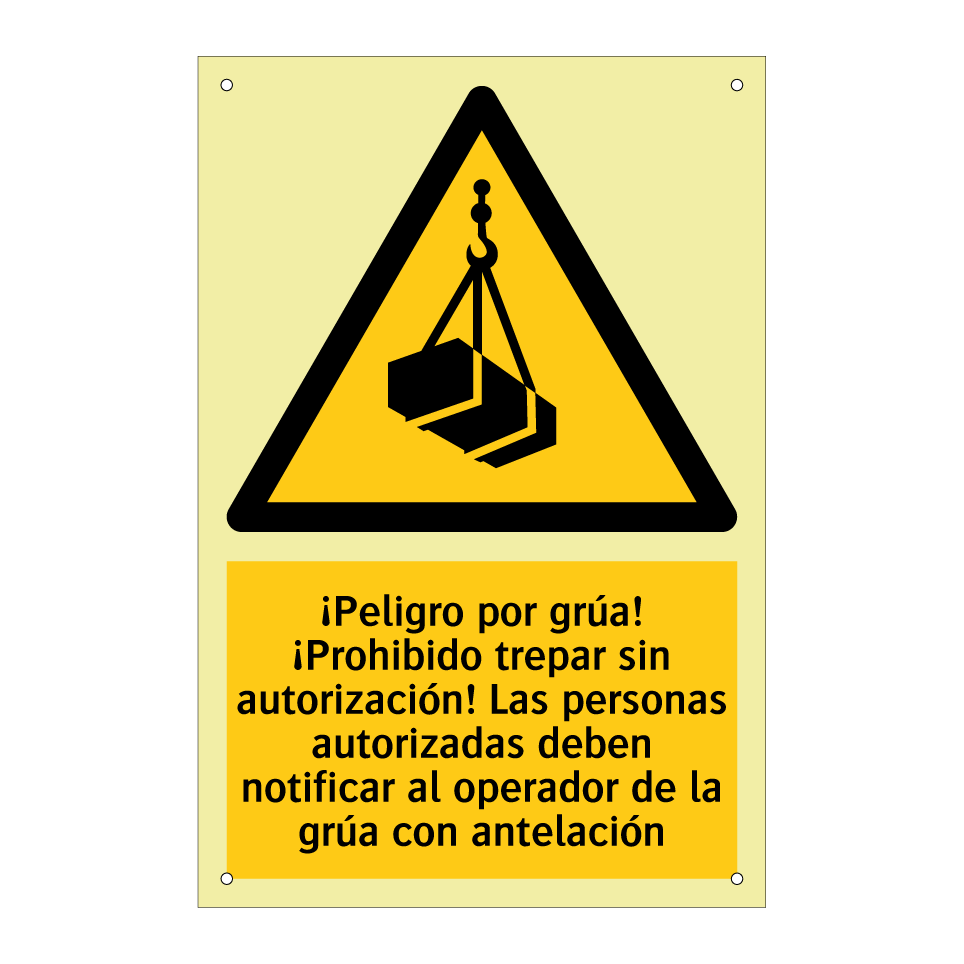 ¡Peligro por grúa! ¡Prohibido trepar sin autorización! Las personas autorizadas deben notificar al operador de la grúa con antelación