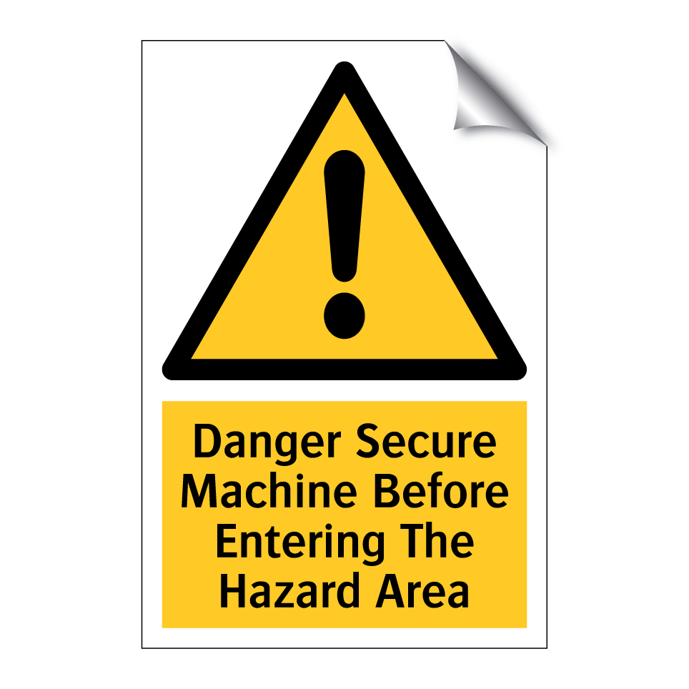 Danger Secure Machine Before Entering The Hazard Area