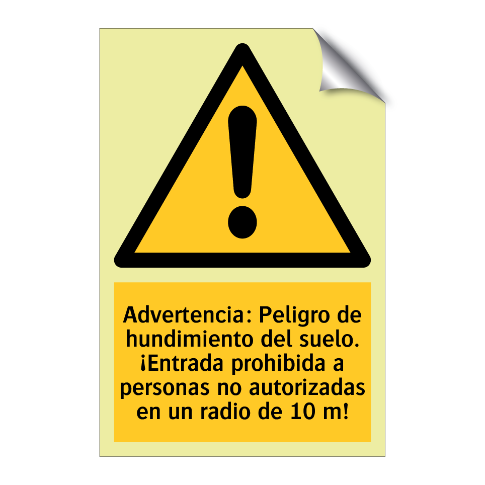 Advertencia: Peligro de hundimiento del suelo. ¡Entrada prohibida a personas no autorizadas en un radio de 10 m!