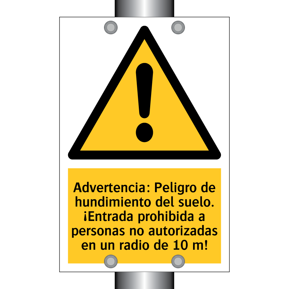Advertencia: Peligro de hundimiento del suelo. ¡Entrada prohibida a personas no autorizadas en un radio de 10 m!