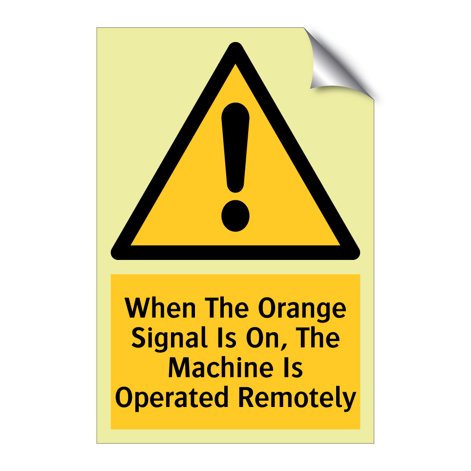 When The Orange Signal Is On, The Machine Is Operated Remotely