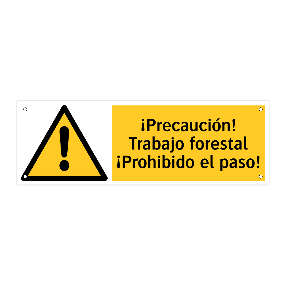 ¡Precaución! Trabajo forestal ¡Prohibido el paso!